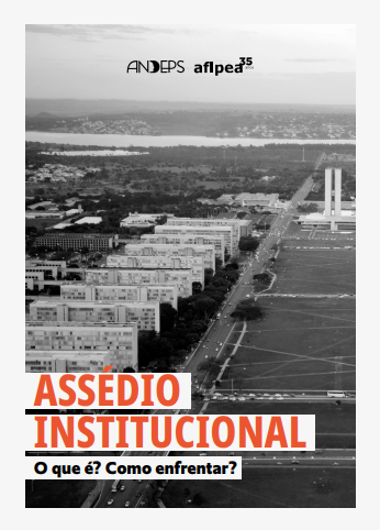Andeps e Afipea lançam cartilha sobre assédio institucional